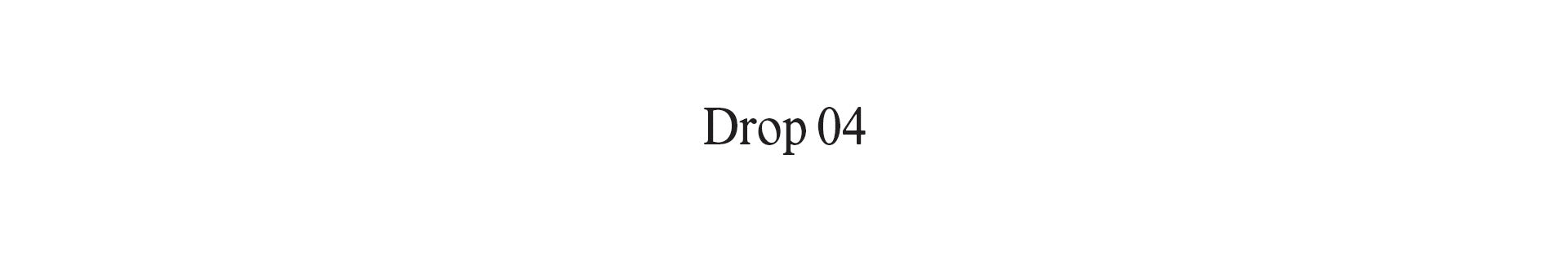 Drop 04